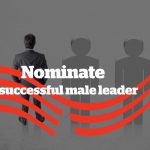 Nominate! Male Leadership research